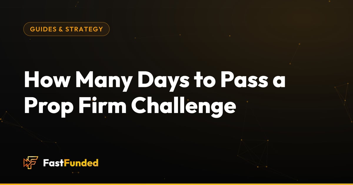 Cover: How Many Days to Pass a Prop Firm Challenge (Fast Funded guide)
