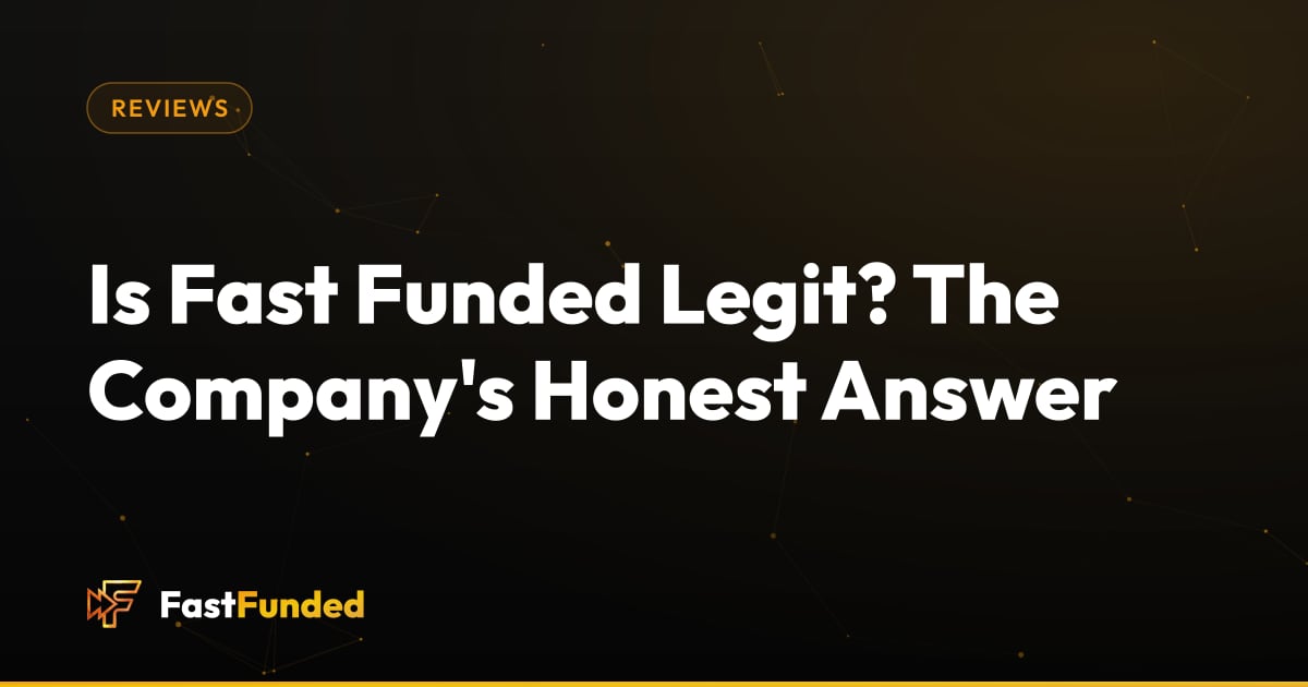 Cover: Is Fast Funded Legit? The Company's Honest Answer (Fast Funded guide)