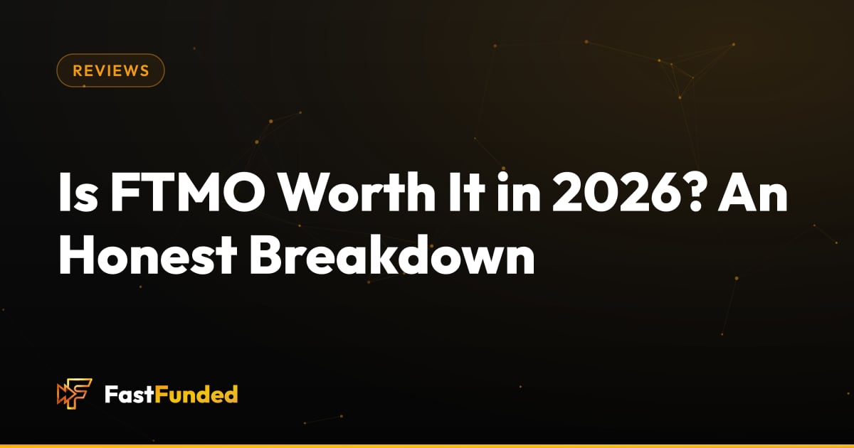 Cover: Is FTMO Worth It in 2026? An Honest Breakdown (Fast Funded guide)