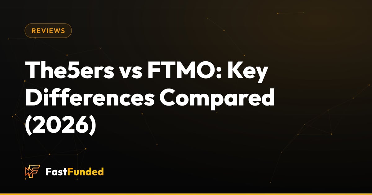 Cover: The5ers vs FTMO: Key Differences Compared (2026) (Fast Funded guide)
