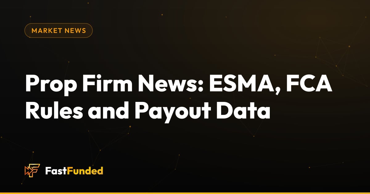 Cover: Prop Firm News: ESMA, FCA Rules and Payout Data (Fast Funded guide)