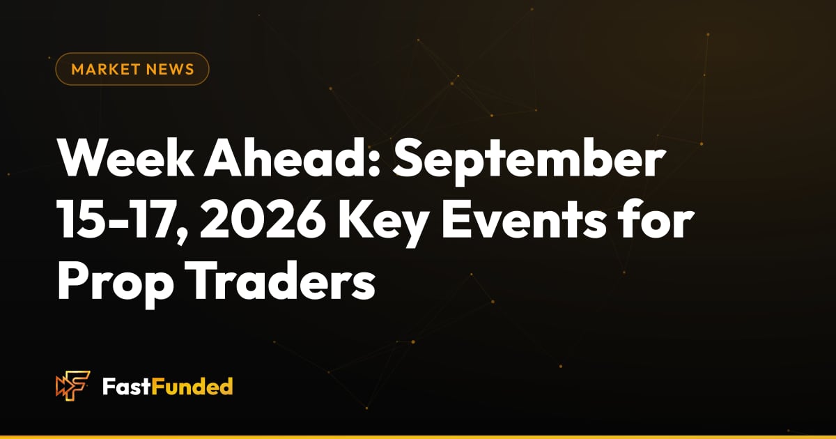 Cover: Week Ahead: September 15-17, 2026 Key Events for Prop Traders (Fast Funded guide)